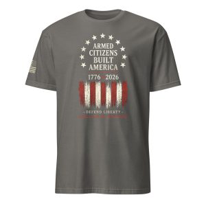 Supersoft – Short Sleeve – Unisex – “Armed Citizens Built America”